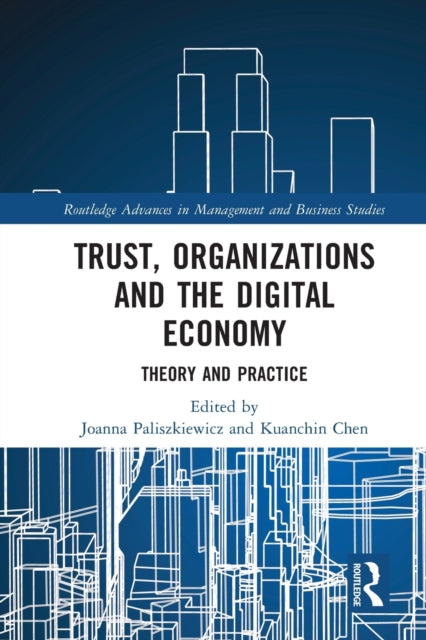 Book cover of: Trust, Organizations and the Digital Economy. By: Joanna Olga Paliszkiewicz