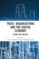 Book cover of: Trust, Organizations and the Digital Economy. By: Joanna Olga Paliszkiewicz
