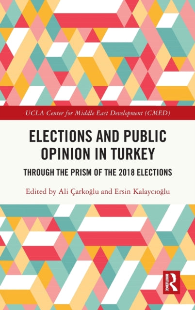 Book cover of: Elections and Public Opinion in Turkey. By: Ali Çarkoglu