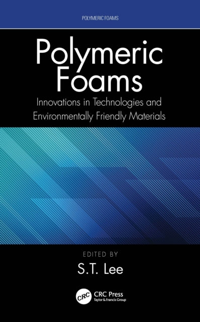 Book cover of: Polymeric Foams. By: S-T Lee