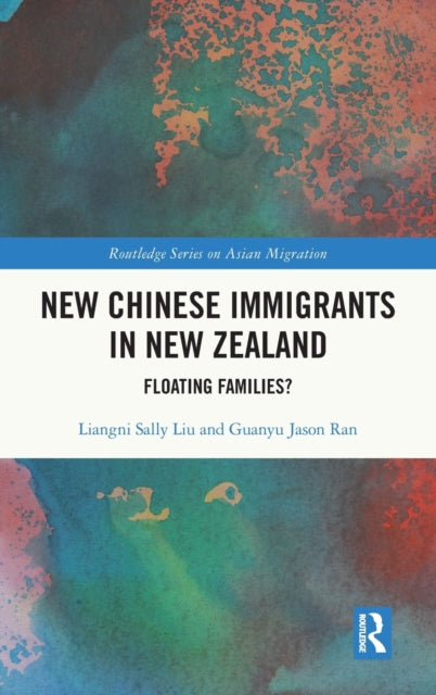 Book cover of: New Chinese Immigrants in New Zealand. By: Liangni Sally Liu