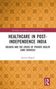 Book cover of: Healthcare in Post-Independence India. By: Amrita Bagchi