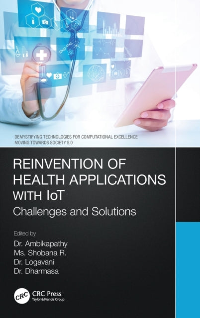 Book cover of: Reinvention of Health Applications with IoT. By: Ambikapathy