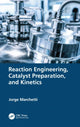 Book cover of: Reaction Engineering, Catalyst Preparation, and Kinetics