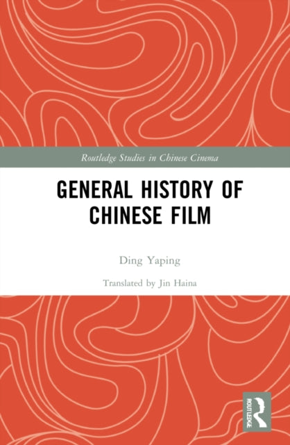 Book cover of: General History of Chinese Film. By: Ding Yaping