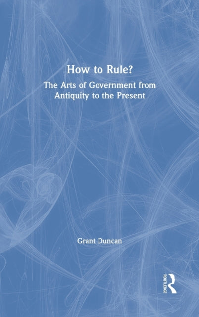 Book cover of: How to Rule?. By: Grant Duncan