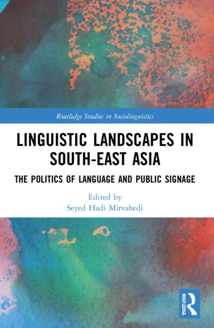 Book cover of: Linguistic Landscapes in South-East Asia. By: Seyed Hadi Mirvahedi