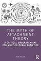 Book cover of: Myth of Attachment Theory. By: Heidi Keller