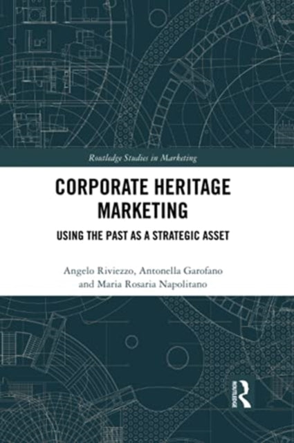 Book cover of: Corporate Heritage Marketing. By: Angelo Riviezzo