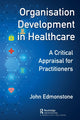 Book cover of: Organisation Development in Healthcare. By: John Edmonstone