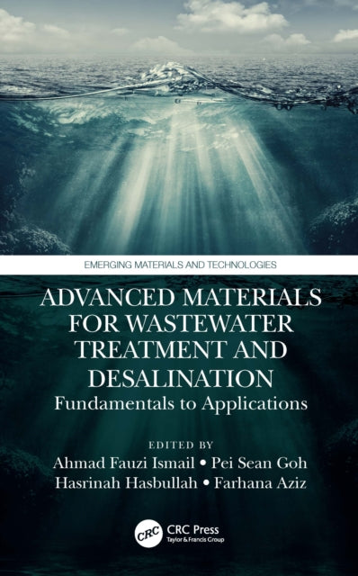Book cover of: Advanced Materials for Wastewater Treatment and Desalination. By: Ahmad Fauzi Ismail