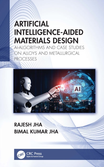 Book cover of: Artificial Intelligence-Aided Materials Design. By: Rajesh Jha