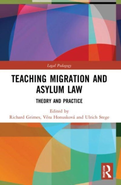 Book cover of: Teaching Migration and Asylum Law. By: Richard Grimes