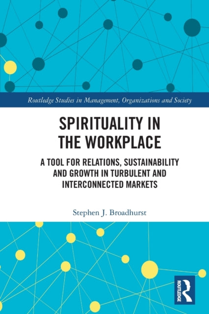 Book cover of: Spirituality in the Workplace. By: Stephen J. Broadhurst