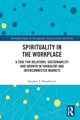 Book cover of: Spirituality in the Workplace. By: Stephen J. Broadhurst