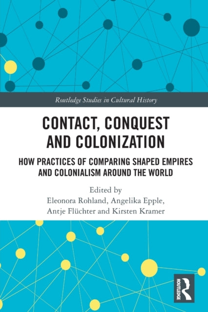 Book cover of: Contact, Conquest and Colonization. By: Eleonora Rohland