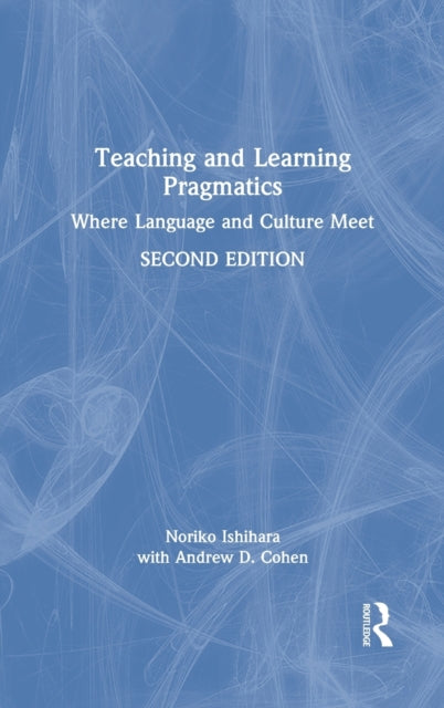 Book cover of: Teaching and Learning Pragmatics. By: Noriko Ishihara