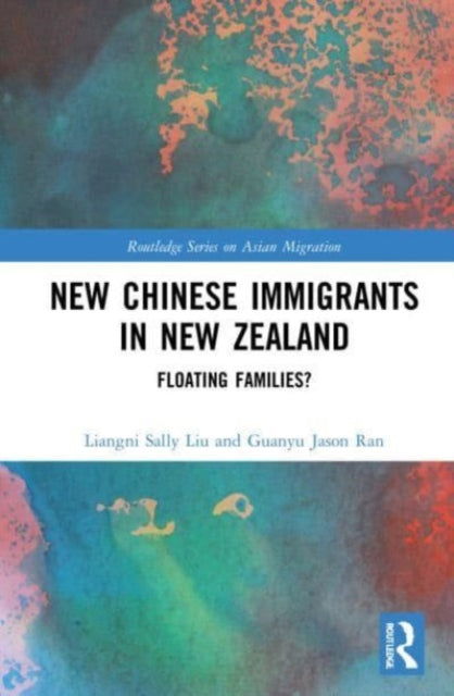 Book cover of: New Chinese Immigrants in New Zealand. By: Liangni Sally Liu