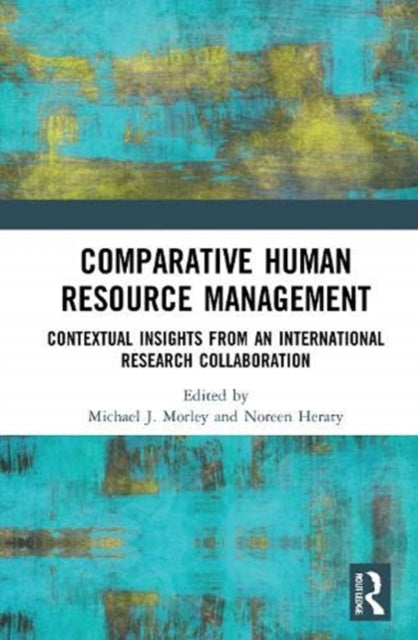Book cover of: Comparative Human Resource Management. By: Michael Morley