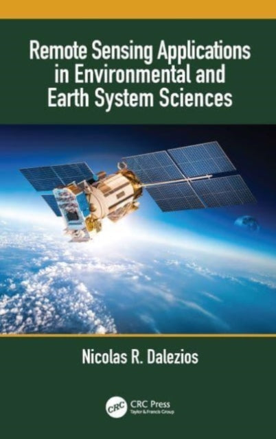 Book cover of: Remote Sensing Applications in Environmental and Earth System Sciences. By: Nicolas R. Dalezios