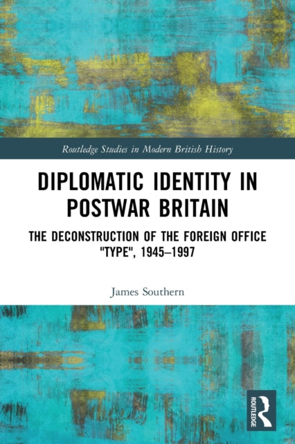 Book cover of: Diplomatic Identity in Postwar Britain. By: James Southern