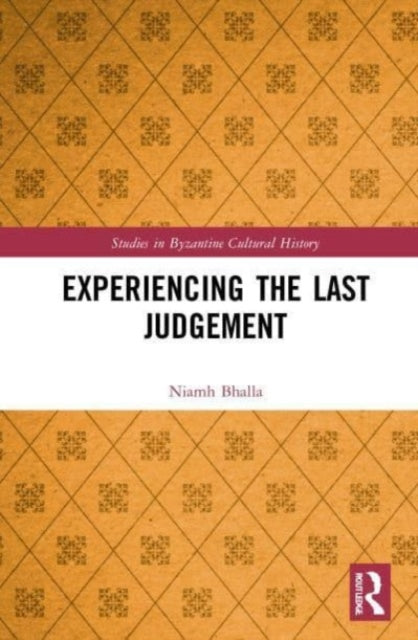 Book cover of: Experiencing the Last Judgement. By: Niamh Bhalla