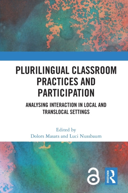 Book cover of: Plurilingual Classroom Practices and Participation. By: Ma Dolors Masats