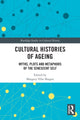 Book cover of: Cultural Histories of Ageing. By: Margery Vibe Skagen
