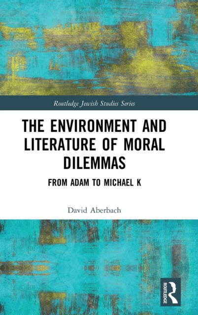 Book cover of: Environment and Literature of Moral Dilemmas. By: David Aberbach