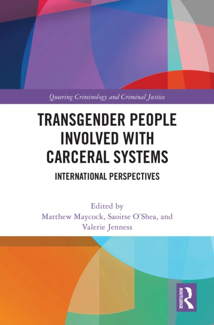 Book cover of: Transgender People Involved with Carceral Systems. By: Matthew Maycock