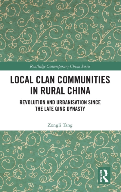 Book cover of: Local Clan Communities in Rural China. By: Zongli Tang