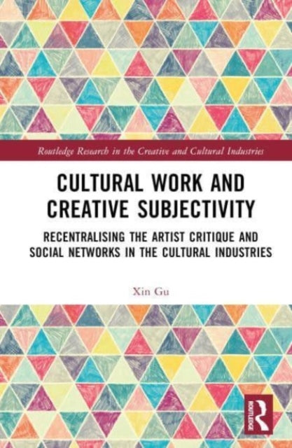 Book cover of: Cultural Work and Creative Subjectivity. By: Xin Gu