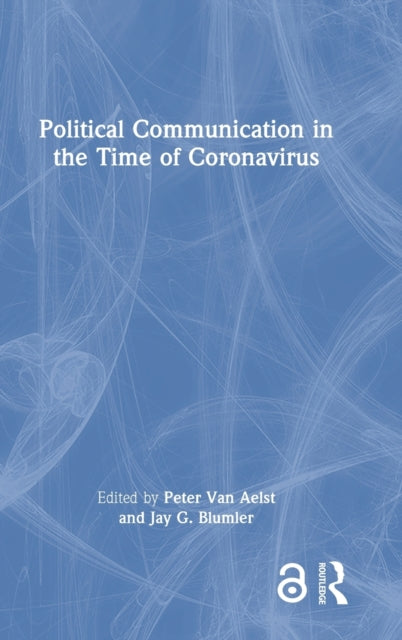 Book cover of: Political Communication in the Time of Coronavirus. By: Peter van Aelst