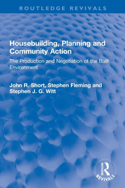 Book cover of: Housebuilding, Planning and Community Action. By: John R. Short