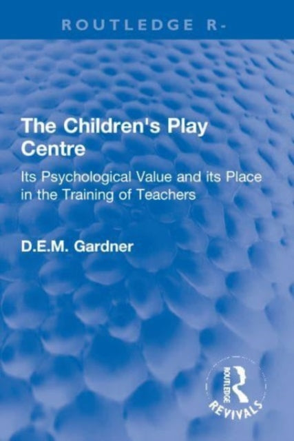 Book cover of: Children's Play Centre. By: Dorothy E. M. Gardner