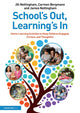 Book cover of: School’s Out, Learning’s In: Home-Learning Activities to Keep Children Engaged, Curious, and Thoughtful. By: Jill Nottingham