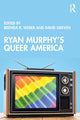 Book cover of: Ryan Murphy's Queer America. By: Brenda R. Weber