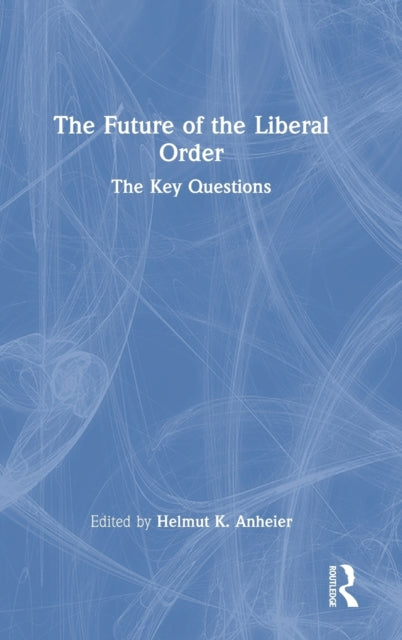 Book cover of: Future of the Liberal Order. By: Helmut K. Anheier