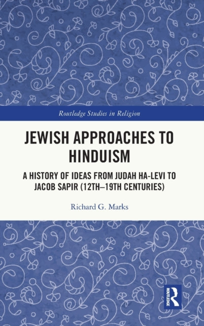 Book cover of: Jewish Approaches to Hinduism. By: Richard Gordon Marks