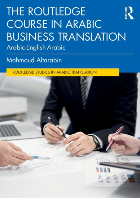 Book cover of: Routledge Course in Arabic Business Translation. By: Mahmoud Altarabin
