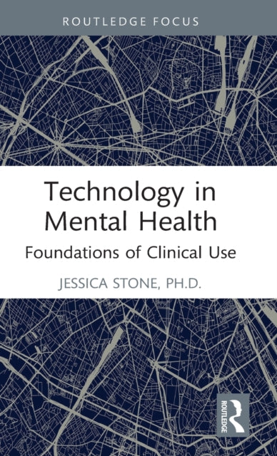 Book cover of: Technology in Mental Health. By: Jessica Stone