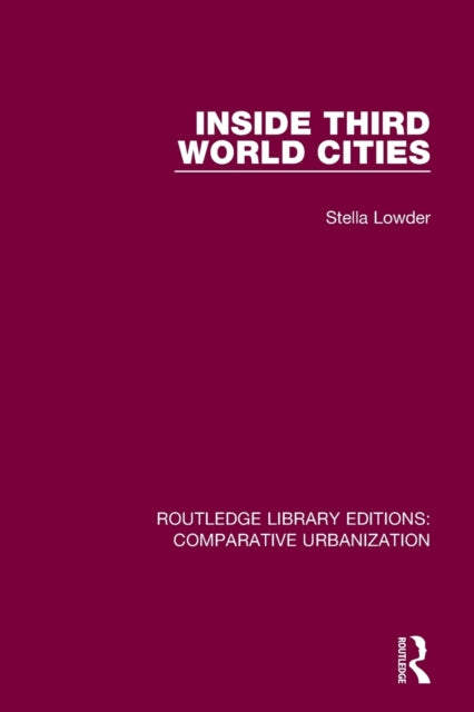 Book cover of: Inside Third World Cities. By: Stella Lowder