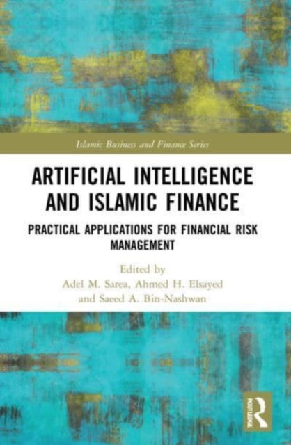 Book cover of: Artificial Intelligence and Islamic Finance. By: Adel Sarea
