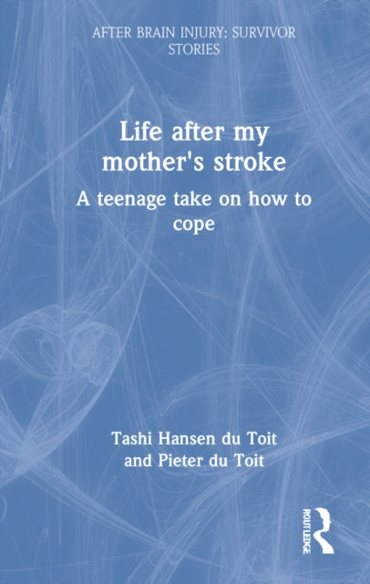 Book cover of: Life After My Mother’s Stroke. By: Tashi Hansen Du Toit