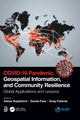 Book cover of: COVID-19 Pandemic, Geospatial Information, and Community Resilience. By: Abbas Rajabifard