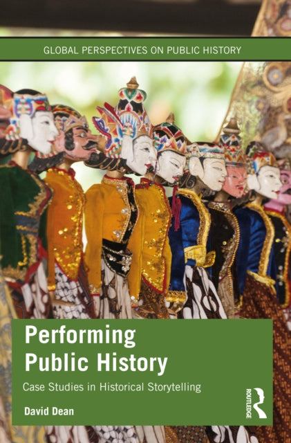 Book cover of: Performing Public History. By: David Dean