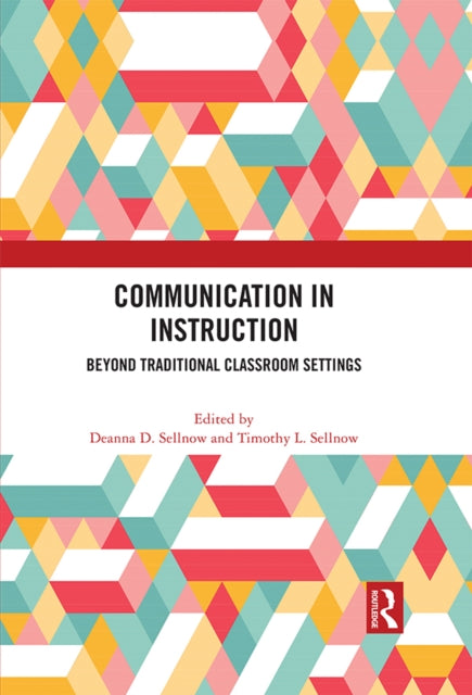 Book cover of: Communication in Instruction. By: Deanna D. Sellnow