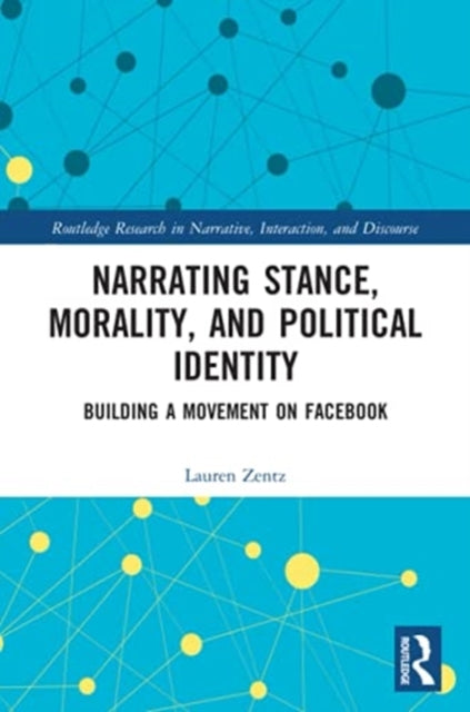 Book cover of: Narrating Stance, Morality, and Political Identity. By: Lauren Zentz