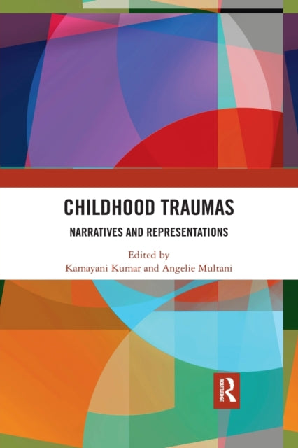 Book cover of: Childhood Traumas. By: Kamayani Kumar