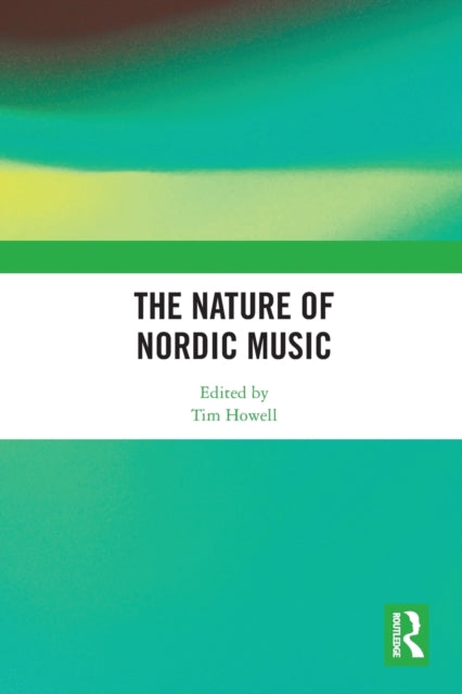 Book cover of: Nature of Nordic Music. By: Tim Howell